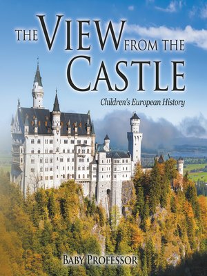 cover image of The View from the Castle--Children's European History